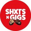 ShxtsNGigs Podcast