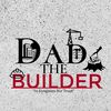 dadthebuilder23
