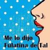 fulanitamedijo
