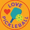 LOVE PICKLEBALL