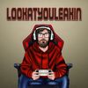 lookatyouleakin