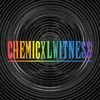 chemicxlwitness