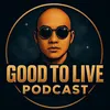 goodtolivepodcast