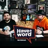 Have A Word Podcast