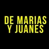 De Marias y Juanes J