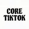Core Tiktok