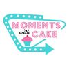 Moments With Cake