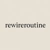 rewireroutinee