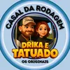 🚚Drika e Tatuado🚚
