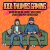 Idol Thumbs Gaming