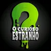 O curioso estranho