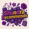 Shundra Recommends