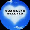 God is love beloved
