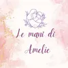 le_mani_di_amelie