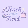 Teach & Trend