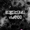 bagacaria_videos