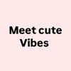 meetcutesvibes