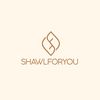 SHAWLFORYOU