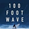 100 Foot Wave