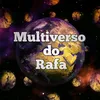 Multiverso do Rafa