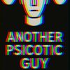 anotherpsicotic_guy