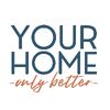 yourhomeonlybetter