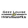 geezlouisehandiworks