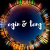 egin and teng