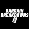 Bargain Breakdowns