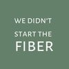 wedidntstartthefiber