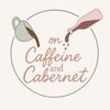 oncaffeineandcabernet