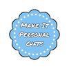 Make It Personal Gifts