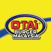 OTAi Burger Malaysia 🍔🇲🇾