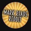 MarkReadsReddit