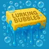 lurkingbubbles