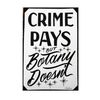 Crime Pays But Botany Doesn’t