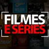 Filmes e Séries