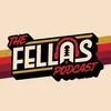 The Fellas Podcast