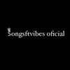 Songsftvibes Oficial