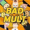 Bad Mult