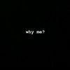 why me?