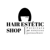 Hair Estetic Shop