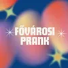 Fővárosi Prank