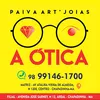 Paiva Art Jóias A'Otica