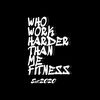 whoworkharderthanmefit