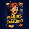 Manias de Um Cabeludo