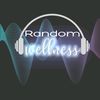 randomwellness