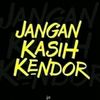 jangan kasih kendor