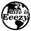 lifeiseeezy