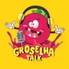 Groselha Talk